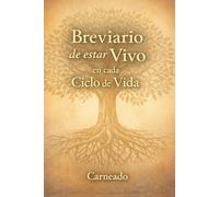 Breviario de estar Vivo en cada Ciclo de Vida (Colección de obras de Carneado)