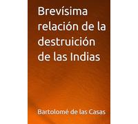 Brevísima relación de la destruición de las Indias