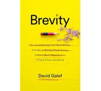Brevity: A Flash Fiction Handbook