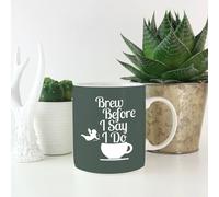 Brew Before I Say Do Mug