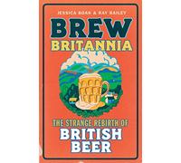 Brew Britannia: The Strange Rebirth of British Beer