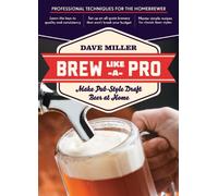 Brew Like a Pro: Make Pub-Style Draft Beer at Home