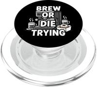 Brew Or Die Trying Funny Coffee Lover Barista Design PopSockets PopGrip for MagSafe