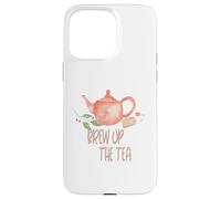 Brew Up the Tea Cute Teapot Design for Tea Drinkers Case for iPhone 15 Pro Max