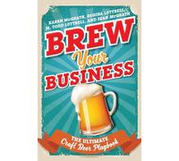 Brew Your Business: The Ultimate Craft Beer Playbook