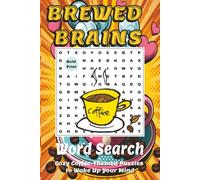 Brewed Brains Word Search: Cozy Coffee-Themed Puzzles to Wake Up Your Mind (Themed Word Search Adventures)