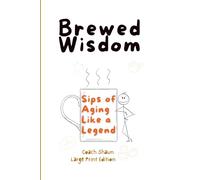 Brewed Wisdom: Sips of Aging Like a Legend