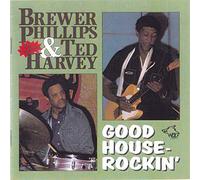 Brewer Phillips/Ted Harvey - Good Houserockin'