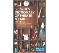 Brewer's Dictionary of Phrase & Fable, 18th edition (Brewer's Dictionary of Phrase and Fable) by Chambers (Ed.) (2009-08-04)