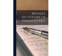BREWER's DICTIONARY OF PHRASE & FABLE