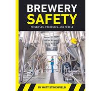 Brewery Safety: Principles, Processes, and People