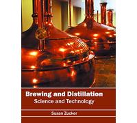 Brewing and Distillation: Science and Technology