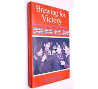 Brewing for Victory: Brewers Beers and Pubs in World War II