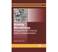 Brewing Microbiology: Managing Microbes, Ensuring Quality and Valorising Waste (Woodhead Publishing Series in Food Science, Technology and Nutrition)