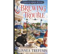 BREWING TROUBLE: A Cozy Witch Mystery with a Talking Cat and a Lighthouse Secret: 2 (A Hemlock Harbor Mystery)