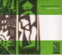Brewing Up With Billy Bragg by Billy Bragg (2006-03-05)