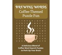 Brewing Words Coffee-Themed Puzzle Fun: A Delicious Blend of Coffee Word Search Puzzles to Perk Up Your Brain - Easy to read 6x9 Inch (15.24 x 22.86 ... | Great for Free Times, Travel, or as a Gift