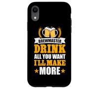 Brewmaster Drink All You Want I'll Make More Case for iPhone XR