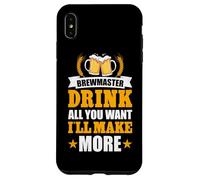 Brewmaster Drink All You Want I'll Make More Case for iPhone XS Max