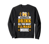 Brewmaster Drink All You Want I'll Make More Sweatshirt