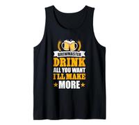 Brewmaster Drink All You Want I'll Make More Tank Top
