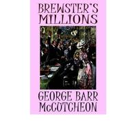 Brewster's Millions McCutcheon, George Barr ( Author ) Nov-05-2003 Paperback