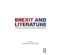 Brexit and Literature: Critical and Cultural Responses