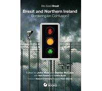 Brexit and Northern Ireland: Bordering on Confusion?
