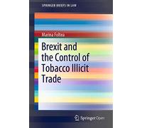 Brexit and the Control of Tobacco Illicit Trade (SpringerBriefs in Law)