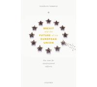 Brexit and the Future of the European Union: The Case for Constitutional Reforms