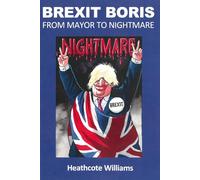 Brexit Boris: From Mayor to Nightmare