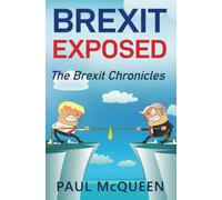 Brexit Exposed: Seven Years of Hell
