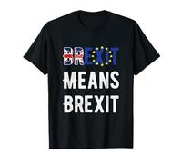 Brexit Means Brexit tee shirts, Brexit graphic design T-Shirt