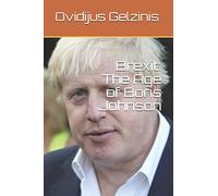 Brexit: The Age of Boris Johnson