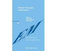 Brexit: The Legal Implications: The Legal Implications (European Monographs, 106)