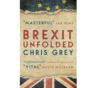 Brexit Unfolded: How no one got what they wanted (and why they were never going to)