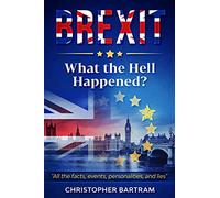 BREXIT - What the Hell Happened?
