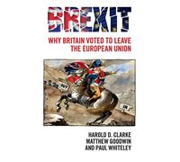 Brexit : Why Britain Voted to Leave the European Union