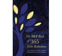 BRF Book of 365 Bible Reflections, The: with contributions from BRF authors, supporters and well-wishers