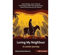 BRF Lent Book: Loving My Neighbour: A Lenten journey
