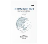 BRI and the Indo-Pacific: Reinventing Traditions