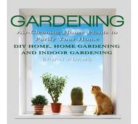 Brian Adams Gardening: Air-Cleaning House Plants to Purify Your Home - DIY Brian Adams Multicolor