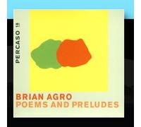 Brian Agro - Poems And Preludes