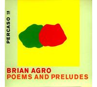 Brian Agro - Poems and Preludes