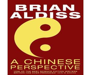 Brian Aldiss A Chinese Perspective Paperback Book Brian Aldiss Multicolor
