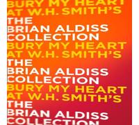 Brian Aldiss Bury My Heart At W. H. Smith's Paperback Book Brian Aldiss Multicolor