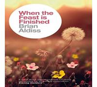 Brian Aldiss When the Feast is Finished Paperback Book Brian Aldiss Multicolor