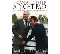 BRIAN AND PETER: A RIGHT PAIR 21 Years with Clough and Taylor