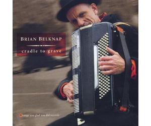 Brian Belknap - Cradle to Grave