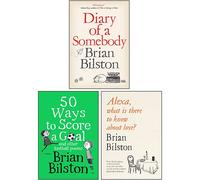 Brian Bilston 3 Books Collection Set (Alexa, what is there to know about love?, Diary of a Somebody, 50 Ways to Score a Goal and Other Football Poems)